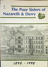 The Poor Sisters of Nazareth & Derry	Rev B J Canning	ISBN: 0 946356 572  1992